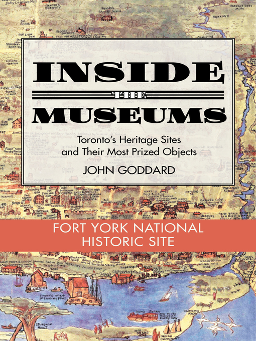 Title details for Inside the Museum — Fort York National Historic Site by John Goddard - Available